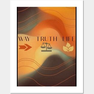 The Way, The Truth, and The Life Posters and Art